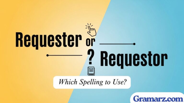 Requester or Requestor: Which Spelling to Use?