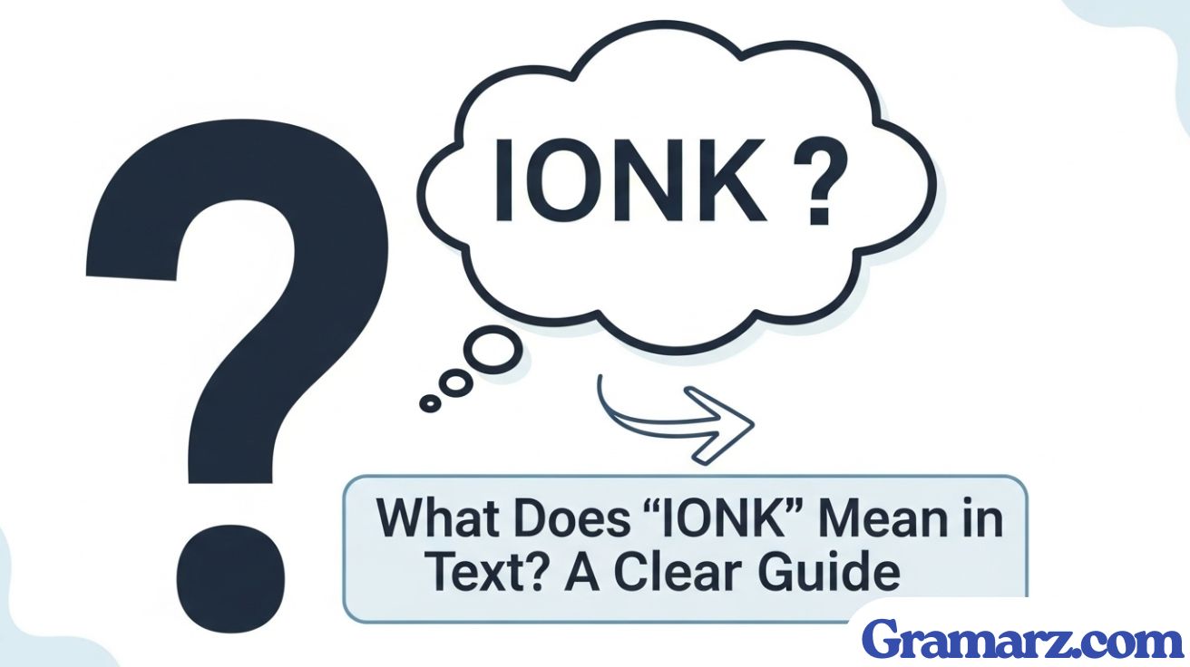 What Does “IONK” Mean in Text? A Clear Guide