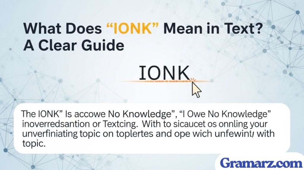 What Does “IONK” Mean in Text? A Clear Guide