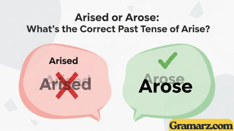 Arised or Arose: What’s the Correct Past Tense of Arise?
