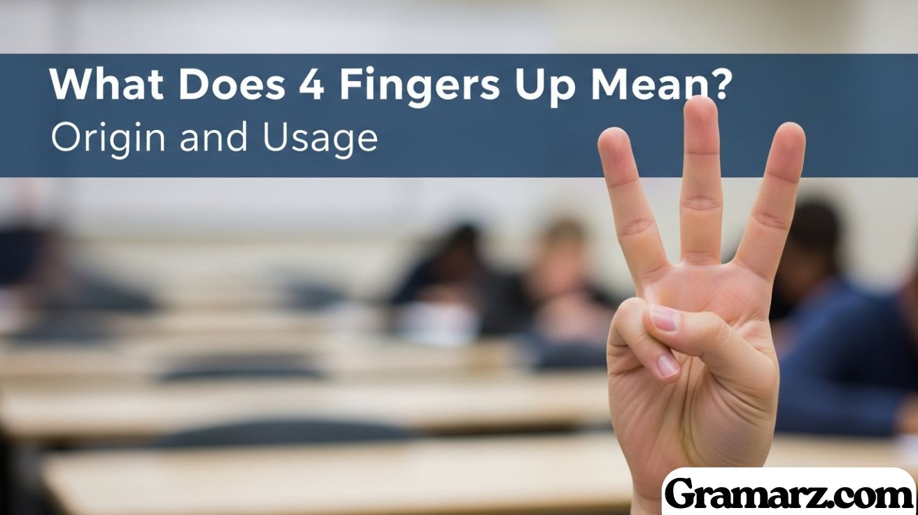 What Does 4 Fingers Up Mean, Origin and Usage