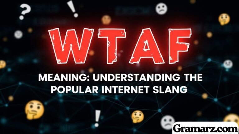 WTAF Meaning: Understanding the Popular Internet Slang