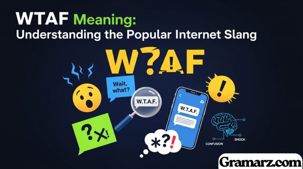 WTAF Meaning: Understanding the Popular Internet Slang