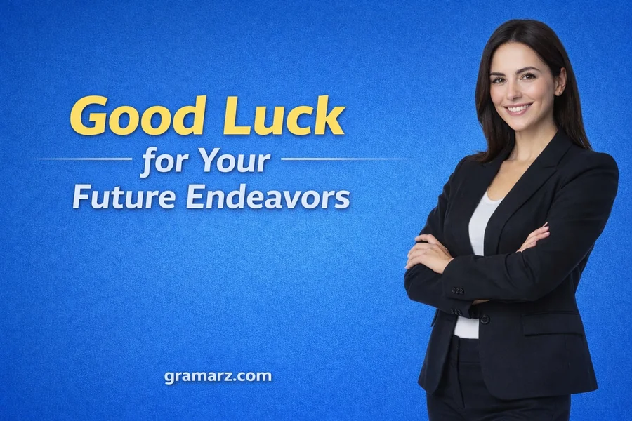Good Luck for Your Future Endeavors