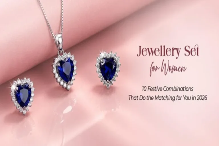 Jewellery Set for Women: 10 Festive Combinations That Do the Matching for You in 2026